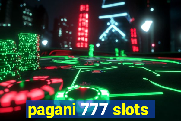 pagani 777 slots